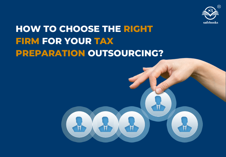 Choose the right firm for your tax preparation outsourcing