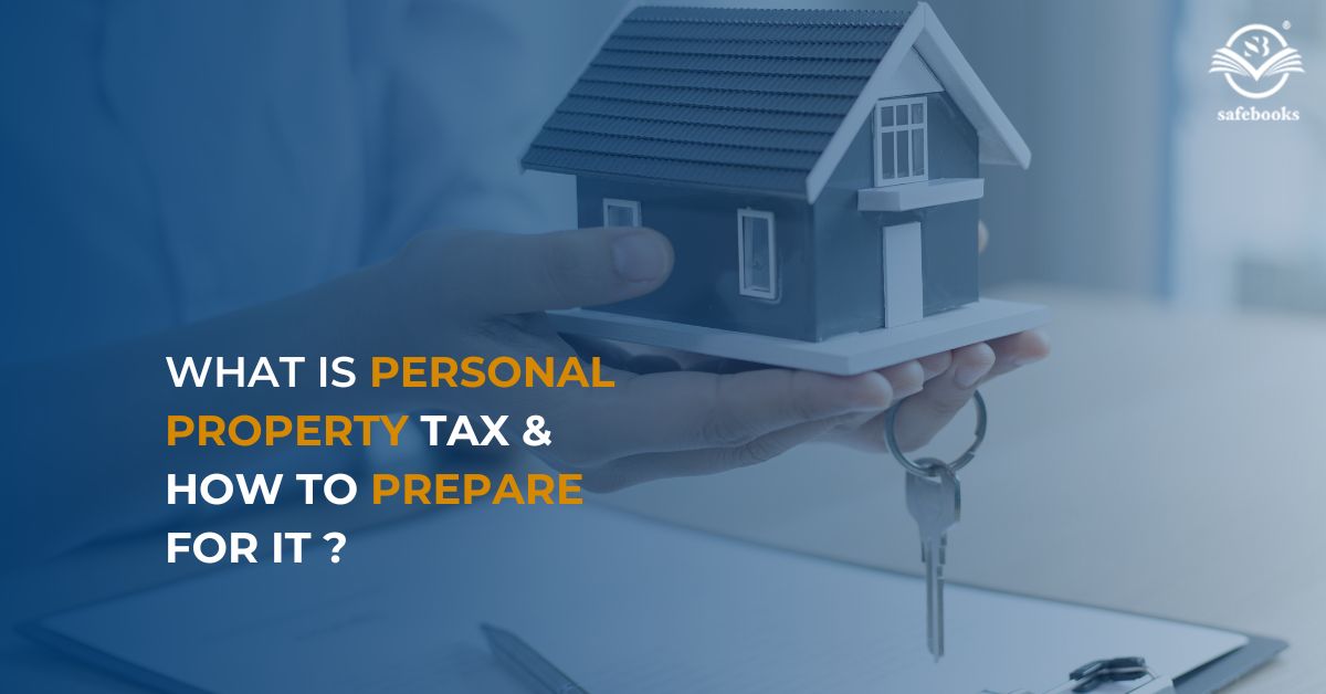 what-is-personal-property-tax-and-how-to-prepare-for-it-safebooks-global