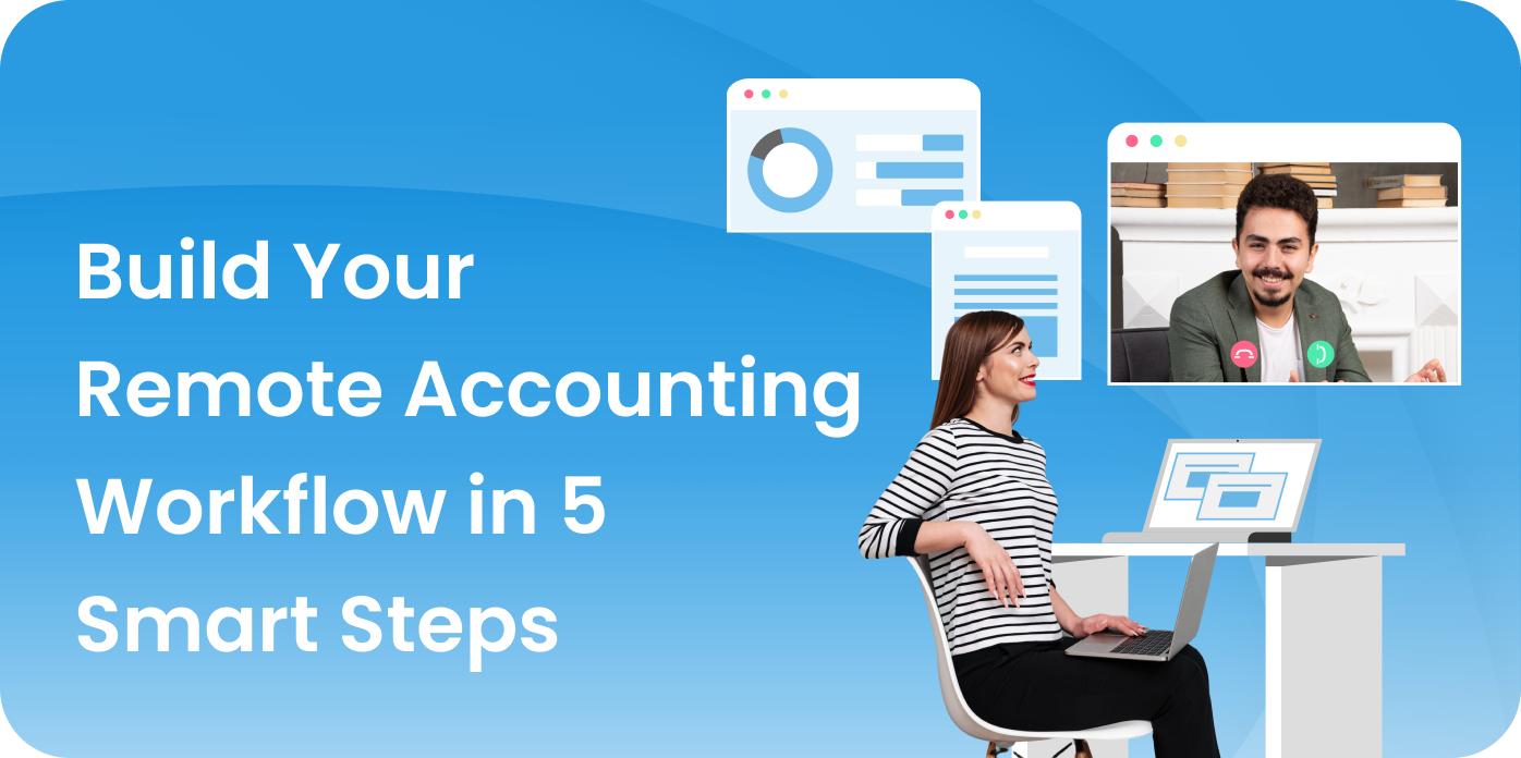 Set Up Your Ideal Remote Accounting Workflow in 5 Steps