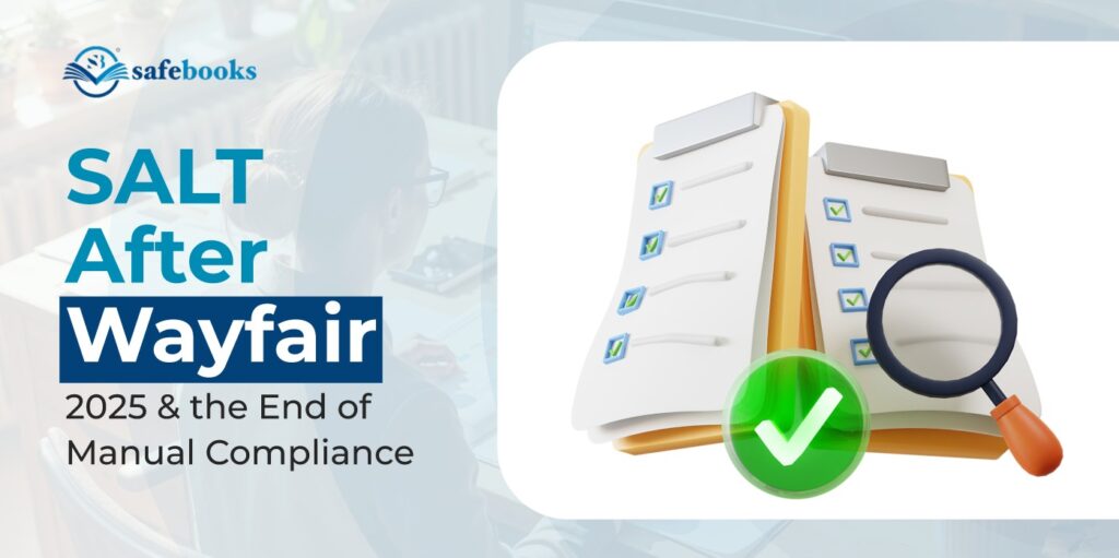 SALT After Wayfair: Why 2025 Ends Manual Multi-State Compliance