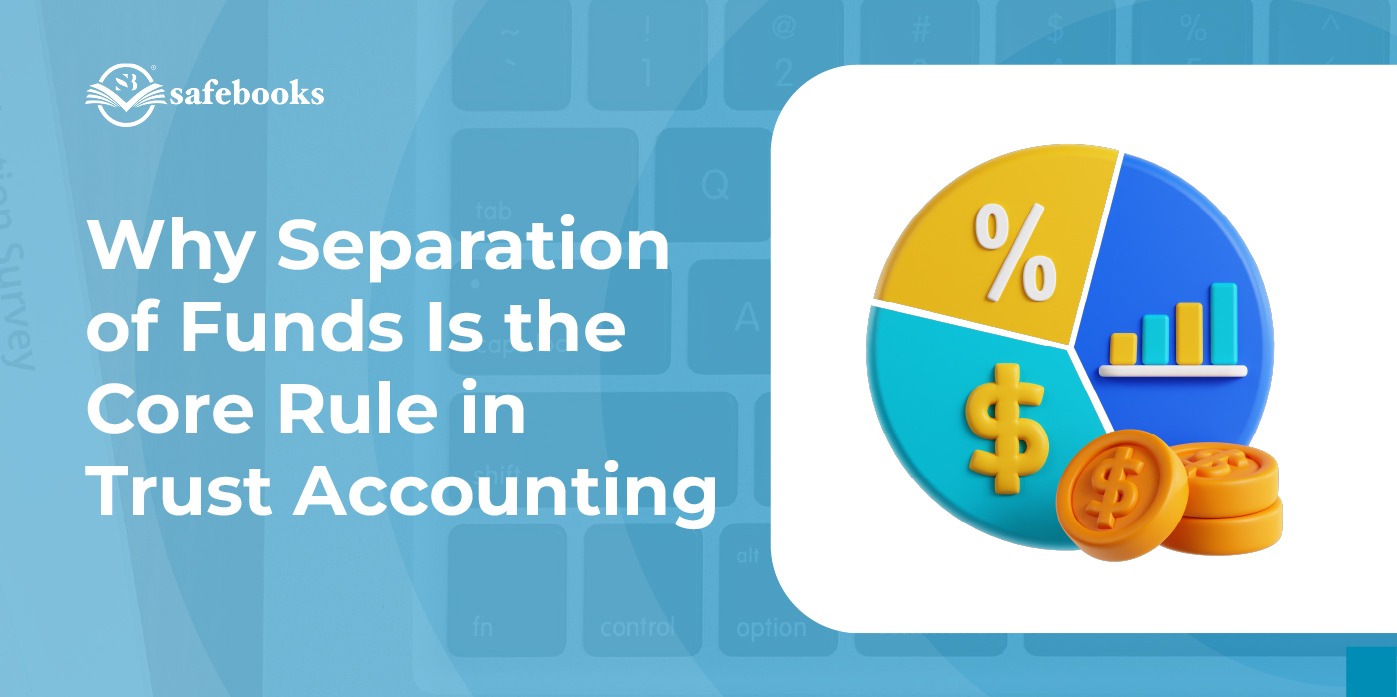 Trust Accounting Basics: Why Client Funds Must Be Tracked Separately