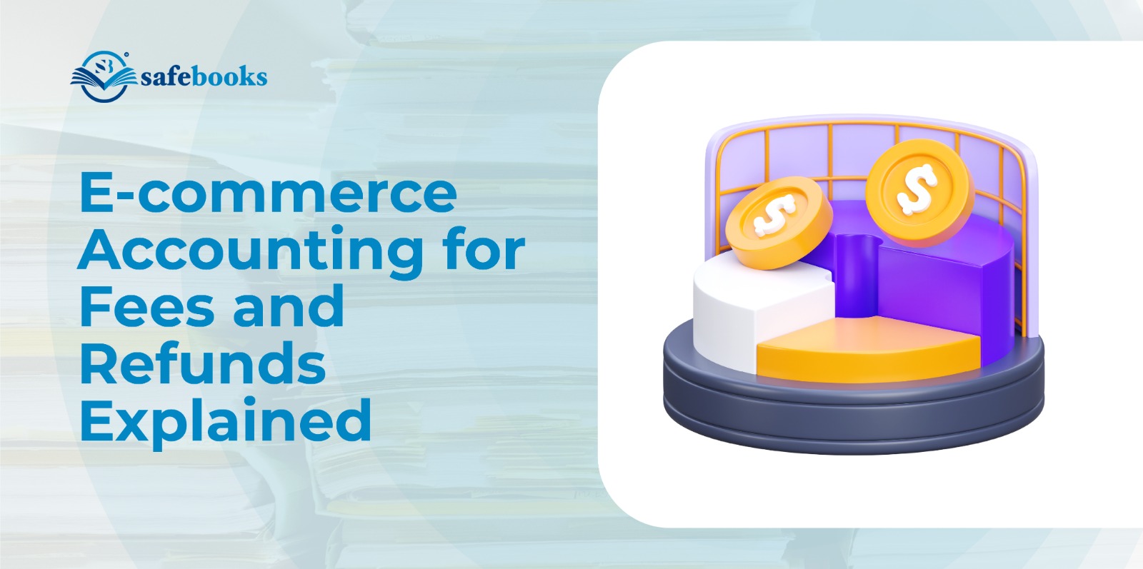Ecommerce Accounting for Fees, Refunds and Payments